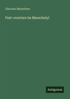 Fest-overture im Marschstyl - Meyerbeer, Giacomo