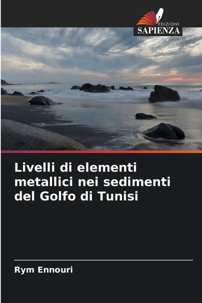 Livelli di elementi metallici nei sedimenti del Golfo di Tunisi Livelli di elementi metallici nei sedimenti del Golfo di Tunisi