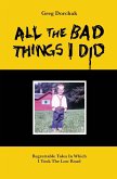 All The Bad Things I Did All The Bad Things I Did