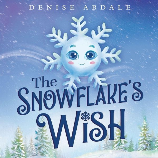 The Snowflake's Wish The Snowflake's Wish