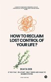 How to Reclaim Lost Control of your Life? How to Reclaim Lost Control of your Life?