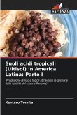Suoli acidi tropicali (Ultisol) in America Latina: Parte I