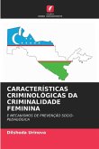 CARACTERÍSTICAS CRIMINOLÓGICAS DA CRIMINALIDADE FEMININA