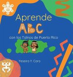 Aprende ABC con los Taínos de Puerto Rico Aprende ABC con los Taínos de Puerto Rico