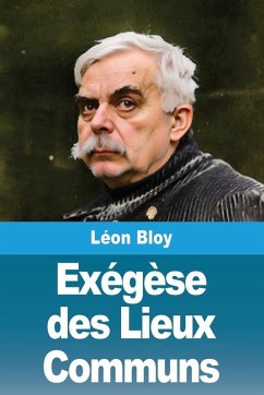 Exégèse des Lieux Communs - Bloy, Léon