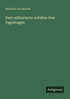 Cover Zwei militairische Aufsätze über Tagesfragen