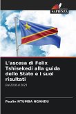 L'ascesa di Felix Tshisekedi alla guida dello Stato e i suoi risultati L'ascesa di Felix Tshisekedi alla guida dello Stato e i suoi risultati