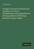 Thoughts Upon the Lawfulness and Expediency of Church Establishments; And Suggestions for the Appropriation of the Clergy Reserves in Upper Canada Thoughts Upon the Lawfulness and Expediency of Church Establishments; And Suggestions for the Appropriation of the Clergy Reserves in Upper Canada