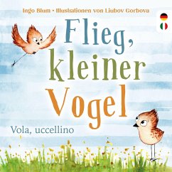 Cover Flieg, kleiner Vogel. - Vola, uccellino.