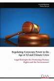 Regulating Corporate Power in the Age of AI and Climate Crisis Regulating Corporate Power in the Age of AI and Climate Crisis