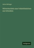 Wörterbuchlein zum Volksthümlichen aus Schwaben
