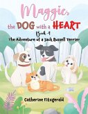 Maggie, the Dog with a Heart: Book 4 Maggie, the Dog with a Heart: Book 4