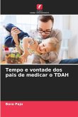 Tempo e vontade dos pais de medicar o TDAH Tempo e vontade dos pais de medicar o TDAH