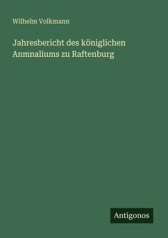 Cover Jahresbericht des königlichen Anmnaliums zu Raftenburg
