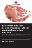 La science des sols acides tropicaux (Ultisol) en Amérique latine : Partie II