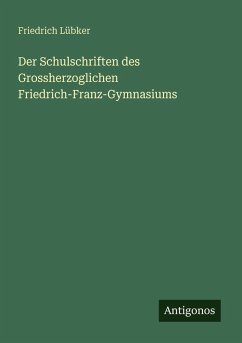 Cover Der Schulschriften des Grossherzoglichen Friedrich-Franz-Gymnasiums