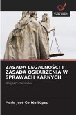 ZASADA LEGALNO¿CI I ZASADA OSKAR¿ENIA W SPRAWACH KARNYCH ZASADA LEGALNO¿CI I ZASADA OSKAR¿ENIA W SPRAWACH KARNYCH