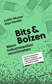 Bits und Bolzen - Wenn Industriewelten verschmelzen Bits und Bolzen - Wenn Industriewelten verschmelzen