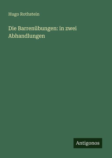Die Barrenübungen: in zwei Abhandlungen
