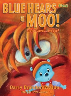 BLUE HEARS a MOO! I'm Not Scared...Are You? - Waldo, Barry Brandon