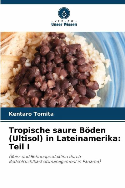 Tropische saure Böden (Ultisol) in Lateinamerika: Teil I Tropische saure Böden (Ultisol) in Lateinamerika: Teil I