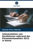 Interpretation von Karikaturen während der Parlamentswahlen 2013 in Kenia Interpretation von Karikaturen während der Parlamentswahlen 2013 in Kenia