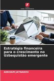 Estratégia financeira para o crescimento no Uzbequistão emergente Estratégia financeira para o crescimento no Uzbequistão emergente