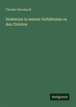 Cover Diokletian in seinem Verhältnisse zu den Christen