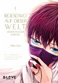 Irgendwo auf dieser Welt, jenseits aller Karten (Band 01) Irgendwo auf dieser Welt, jenseits aller Karten (Band 01)