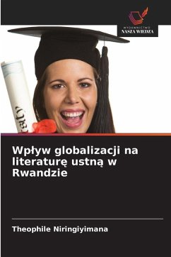 Wp¿yw globalizacji na literatur¿ ustn¿ w Rwandzie - NIRINGIYIMANA, Theophile