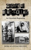 Growing Up Blue-Collar Growing Up Blue-Collar