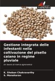 Gestione integrata delle infestanti nella coltivazione del pisello caiano in regime pluviale Gestione integrata delle infestanti nella coltivazione del pisello caiano in regime pluviale