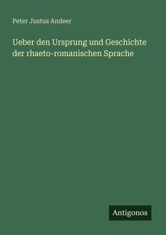 Ueber den Ursprung und Geschichte der rhaeto-romanischen Sprache Cover Ueber den Ursprung und Geschichte der rhaeto-romanischen Sprache