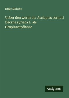 Cover Ueber den werth der Asclepias cornuti Decsne syriaca L. als Gespinnstpflanze