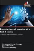 Progettazione di esperimenti e test di ipotesi Progettazione di esperimenti e test di ipotesi