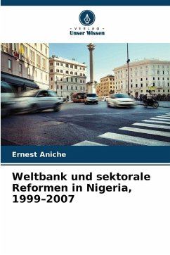 Cover Weltbank und sektorale Reformen in Nigeria, 1999-2007