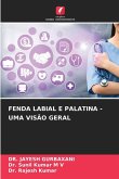 FENDA LABIAL E PALATINA - UMA VISÃO GERAL FENDA LABIAL E PALATINA - UMA VISÃO GERAL