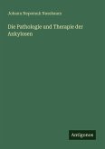 Die Pathologie und Therapie der Ankylosen