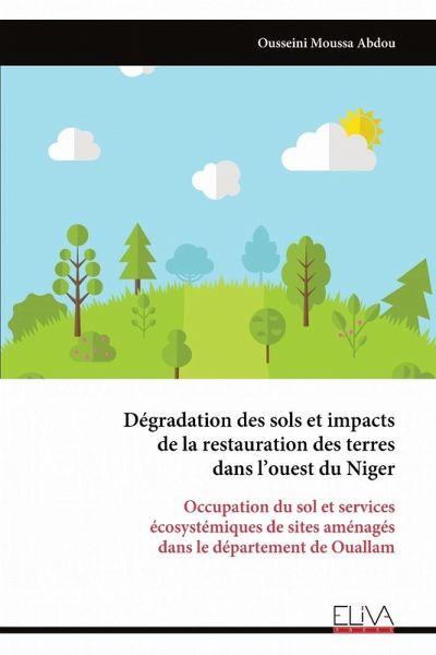 Dégradation des sols et impacts de la restauration des terres dans l'ouest du Niger Dégradation des sols et impacts de la restauration des terres dans l'ouest du Niger