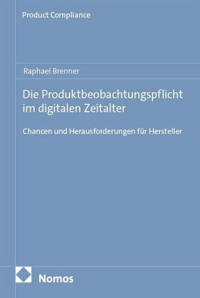 Die Produktbeobachtungspflicht im digitalen Zeitalter Die Produktbeobachtungspflicht im digitalen Zeitalter