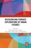 Decolonising Feminist Explorations of Urban Futures