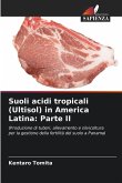 Suoli acidi tropicali (Ultisol) in America Latina: Parte II