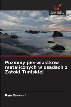 Poziomy pierwiastków metalicznych w osadach z Zatoki Tuniskiej - Ennouri, Rym