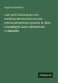 Laut und Flexionslehre der mittelhochdeutschen und der neuhochdeutschen Sprache in ihren Grundzügen Zum Gebrauch auf Gymnasien