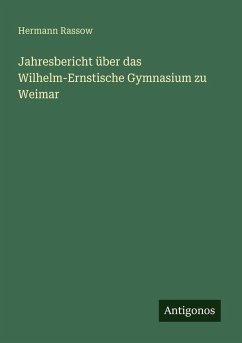 Cover Jahresbericht über das Wilhelm-Ernstische Gymnasium zu Weimar