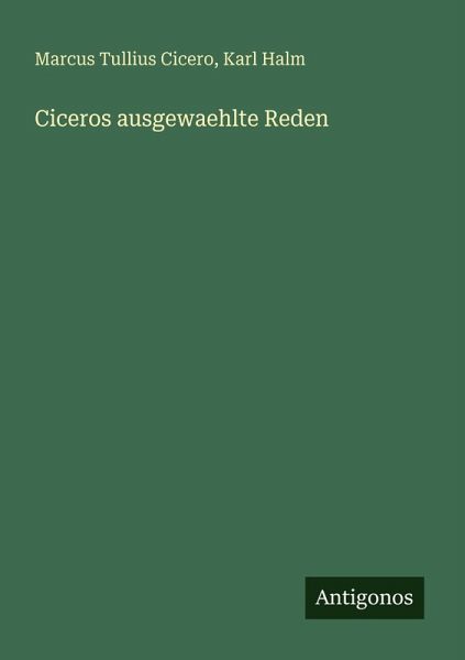 Ciceros ausgewaehlte Reden Ciceros ausgewaehlte Reden