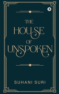 The House of Unspoken - Suhani Suri