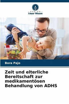 Cover Zeit und elterliche Bereitschaft zur medikamentösen Behandlung von ADHS
