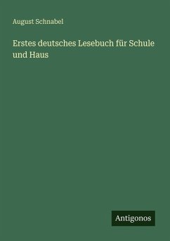 Erstes deutsches Lesebuch für Schule und Haus Cover Erstes deutsches Lesebuch für Schule und Haus