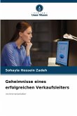 Geheimnisse eines erfolgreichen Verkaufsleiters Geheimnisse eines erfolgreichen Verkaufsleiters